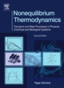 Nonequilibrium Thermodynamics : Transport and Rate Processes in Physical, Chemical and Biological Systems