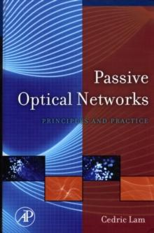 Passive Optical Networks : Principles and Practice