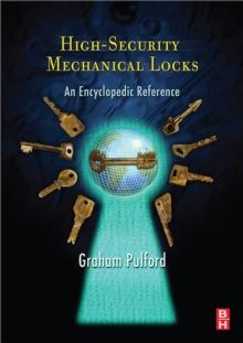 High-Security Mechanical Locks : An Encyclopedic Reference