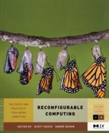 Reconfigurable Computing : The Theory and Practice of FPGA-Based Computation