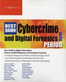 The Best Damn Cybercrime and Digital Forensics Book Period