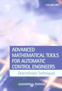 Advanced Mathematical Tools for Control Engineers: Volume 1 : Deterministic Systems