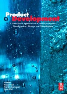 Product Development : A Structured Approach to Design and Manufacture