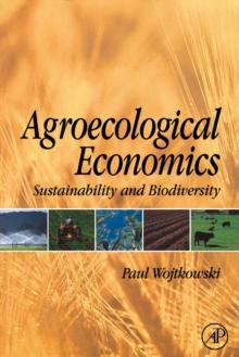 Agroecological Economics : Sustainability and Biodiversity