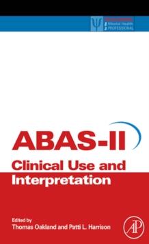 Adaptive Behavior Assessment System-II : Clinical Use and Interpretation