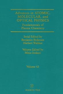 Advances In Atomic, Molecular, and Optical Physics : Fundamentals of Plasma Chemistry