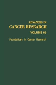 Advances in Cancer Research : Foundations in Cancer Research