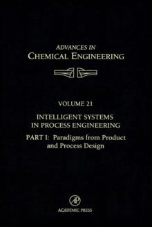 Intelligent Systems in Process Engineering, Part I: Paradigms from Product and Process Design