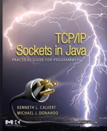 TCP/IP Sockets in Java : Practical Guide for Programmers