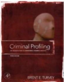 Criminal Profiling : An Introduction to Behavioral Evidence Analysis