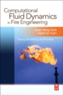 Computational Fluid Dynamics in Fire Engineering : Theory, Modelling and Practice