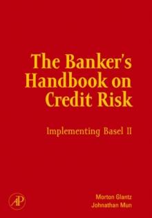 The Banker's Handbook on Credit Risk : Implementing Basel II