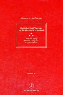 Advances in Heat Transfer : Radiative Heat Transfer by the Monte Carlo Method