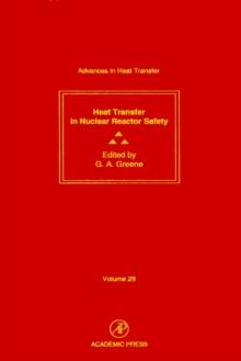 Advances in Heat Transfer : Heat Transfer in Nuclear Reactor Safety