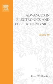 Advances in Electronics and Electron Physics