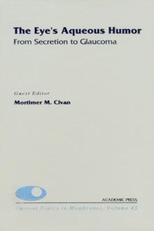 The Eye's Aqueous Humor: From Secretion to Glaucoma