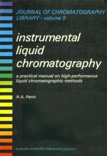 Instrumental Liquid Chromatography : A Practical Manual on High Performance Liquid Chromatographic Methods