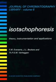 Isotachophoresis : Theory, Instrumentation and Applications