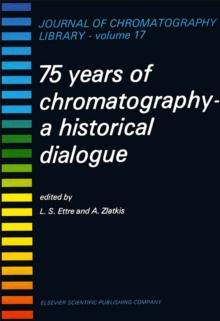 75 Years of Chromatography : A Historical Dialogue