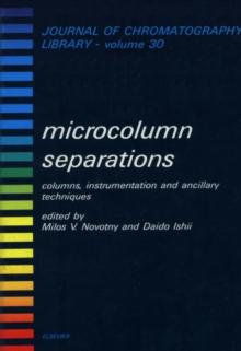 Microcolumn Separations : Columns, Instrumentation and Ancillary Techniques