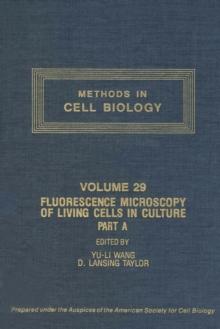 Fluorescence Microscopy of Living Cells in Culture, Part A : Fluorescent Analogs, Labeling Cells and Basic Microscopy