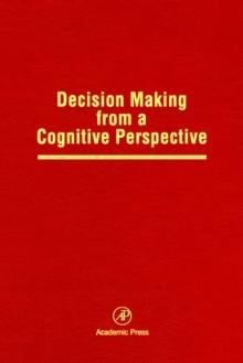 Decision Making from a Cognitive Perspective : Advances in Research and Theory