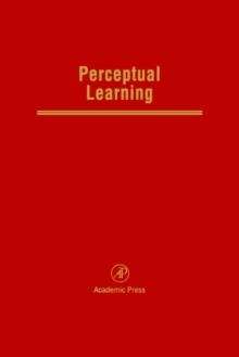 Perceptual Learning : Advances in Research and Theory