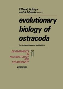 Evolutionary Biology of Ostracoda : Its Fundamentals and Applications