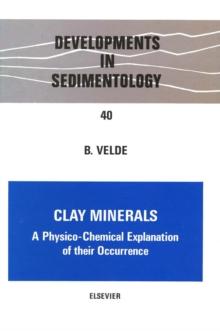 Clay Minerals : A Physico-Chemical Explanation of Their Occurrence