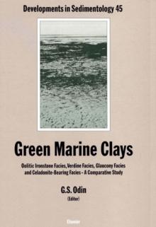 Green Marine Clays : Oolitic Ironstone Facies, Verdine Facies, Glaucony Facies and Celadonite-Bearing Rock Facies - A Comparative Study