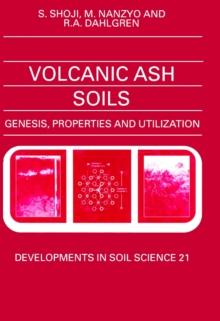 Volcanic Ash Soils : Genesis, Properties and Utilization