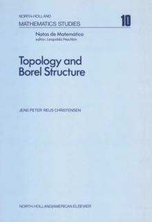 Topology and Borel Structure : Descriptive topology and set theory with applications to functional analysis and measure theory