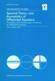 Spectral Theory and Asymptotics of Differential Equations : Proceedings of the Scheveningen Conference on Differential Equations, the Netherlands