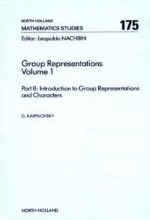 Group Representations Volume 1 Part B : Introduction to Group Representations and Characters