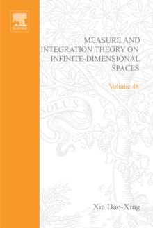 Measure and Integration Theory on Infinite-Dimensional Spaces : Abstract harmonic analysis