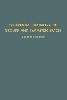 Differential Geometry, Lie Groups, and Symmetric Spaces