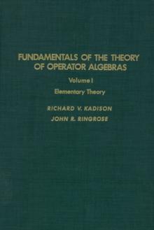 Fundamentals of the Theory of Operator Algebras. V1 : Elementary theory