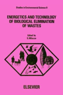 Energetics and technology of biological elimination of wastes : Proceedings of the International Colloquium, held in Rome, October 17-19, 1979