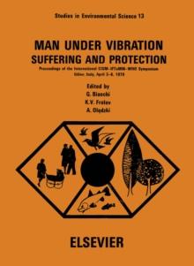 Man under vibration, suffering and protection : Proceedings of the International CISM-IFToMM-WHO Symposium, Udine, Italy, April 3-6, 1979