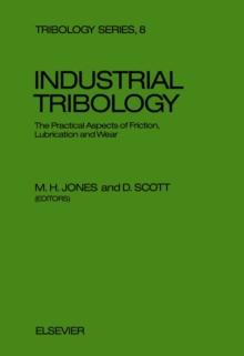 Industrial Tribology : The Practical Aspects of Friction, Lubrication and Wear