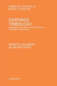 Coatings Tribology : Properties, Techniques and Applications in Surface Engineering