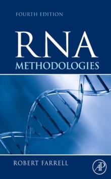 RNA Methodologies : Laboratory Guide for Isolation and Characterization