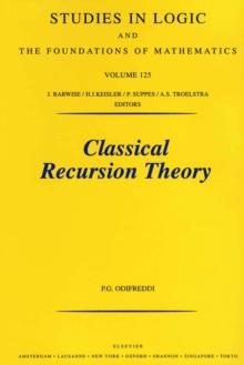 Classical Recursion Theory : The Theory of Functions and Sets of Natural Numbers