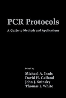 PCR Protocols : A Guide to Methods and Applications