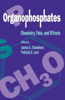 Organophosphates Chemistry, Fate, and Effects : Chemistry, Fate, and Effects