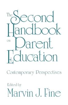 The Second Handbook on Parent Education : Contemporary Perspectives