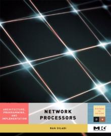 Network Processors : Architecture, Programming, and Implementation