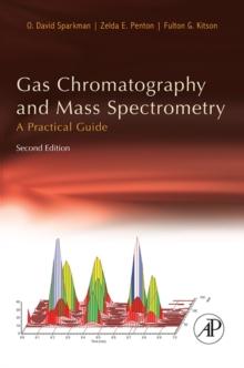 Gas Chromatography and Mass Spectrometry: A Practical Guide