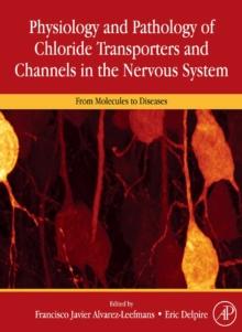 Physiology and Pathology of chloride transporters and channels in the nervous system : From molecules to diseases