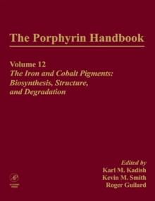 The Porphyrin Handbook : The Iron and Cobalt Pigments: Biosynthesis, Structure and Degradation